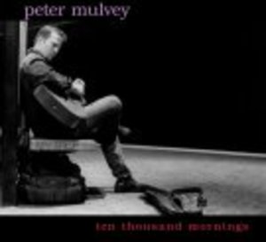 Peter Mulvey Ten Thousand Mornings