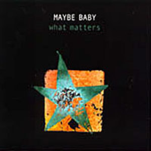 Maybe Baby What Matters